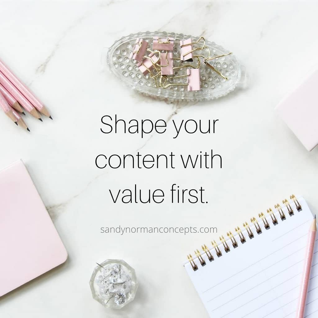 quote saying shape your content with value first